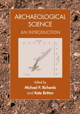 Archaeological Science: An Introduction by Richards, Michael P.