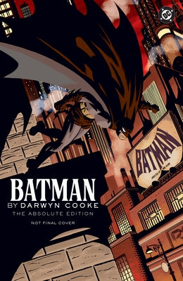 Batman by Darwyn Cooke: Absolute Edition by Cooke, Darwyn
