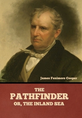 The Pathfinder; Or, The Inland Sea by Cooper, James Fenimore