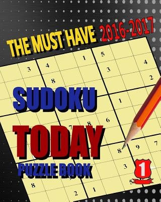 Sudoku Today Puzzle I: Sudoku Today Puzzle I The must have 2016-2017 by Nontvaris