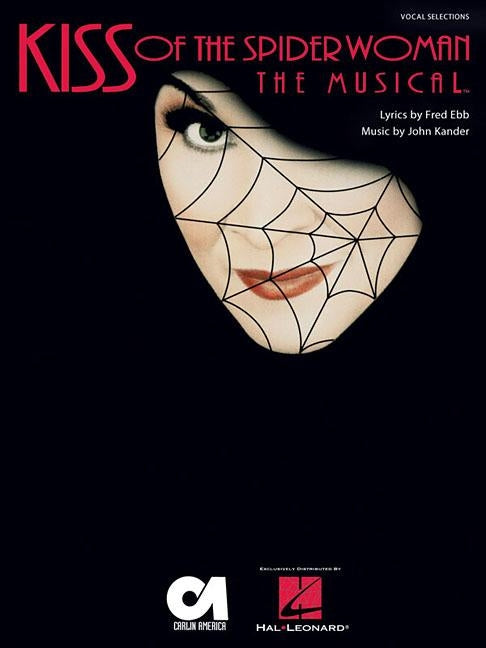 Kiss of the Spider Woman: The Musical by Ebb, Fred