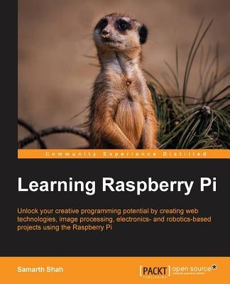 Learning Raspberry Pi by Shah, Samarth
