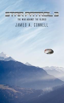 Star Patrol 3: The War Against the Globes by Connell, James A.