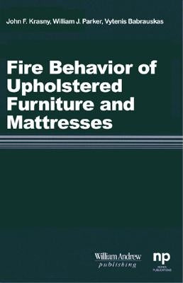 Fire Behavior of Upholstered Furniture and Mattresses by Krasny, John