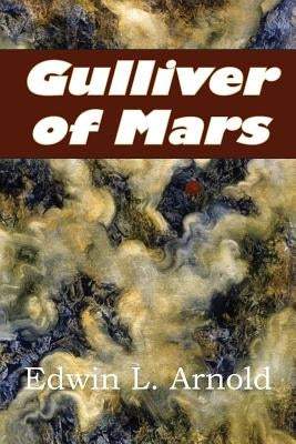 Gulliver of Mars by Arnold, Edwin Lester