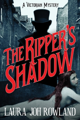 The Ripper's Shadow: A Victorian Mystery by Rowland, Laura Joh