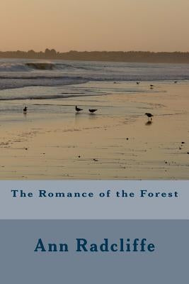 The Romance of the Forest by Radcliffe, Ann Ward