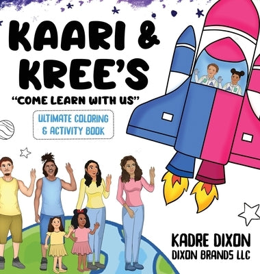 Kaari & Kree's Ultimate Coloring & Activity Book by Dixon, Kadre