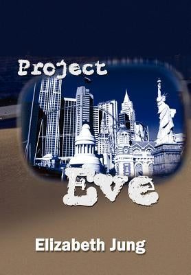 Project Eve by Jung, Elizabeth