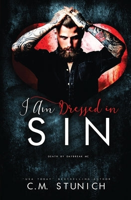 I am Dressed in Sin by Stunich, C. M.