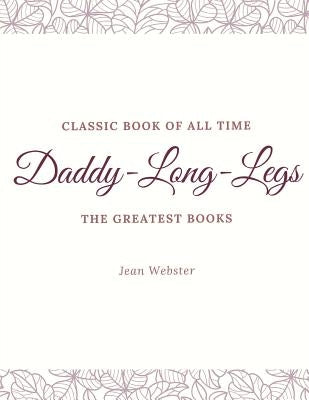 Daddy-Long-Legs: Illustrator by Webster, Jean