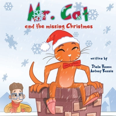 Mr. Cat and the missing Christmas: Perfect bedtime story about Christmas, for ages 3 to 7 by Kassis, Antony