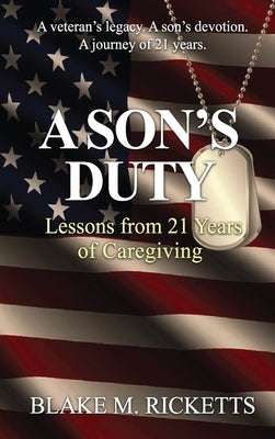 A Son's Duty: Lessons from 21 years of Caregiving by Ricketts, Blake