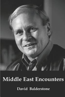 Middle East Encounters by Balderstone, David Robert
