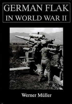 German Flak in World War II by Müller, Werner