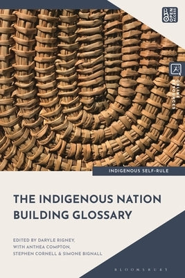 The Indigenous Nation Building Glossary by Behrendt, Larissa