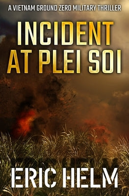 Incident at Plei Soi by Helm, Eric