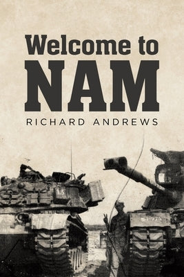 Welcome to Nam by Andrews, Richard