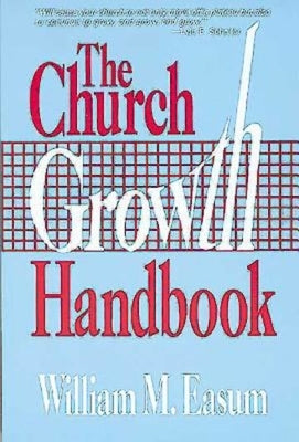 The Church Growth Handbook by Easum, Bill