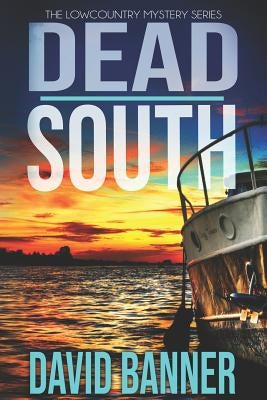 Dead South: A Lowcountry Seaside Mystery by Stone, Mark