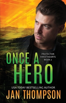 Once a Hero: Christian Romantic Suspense by Thompson, Jan