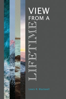 View from a Lifetime by Blackwell, Lewis R.