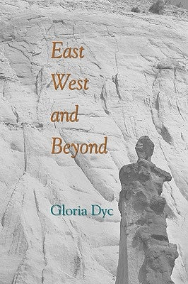 East, West, and Beyond by Dyc, Gloria