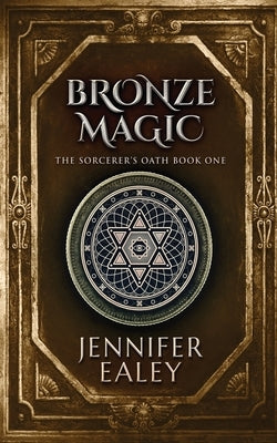 Bronze Magic by Ealey, Jennifer