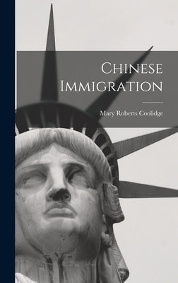 Chinese Immigration by Coolidge, Mary Roberts