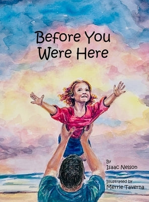 Before You Were Here by Nelson, Isaac