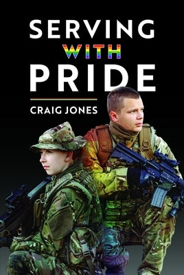 Serving with Pride by Jones, Craig