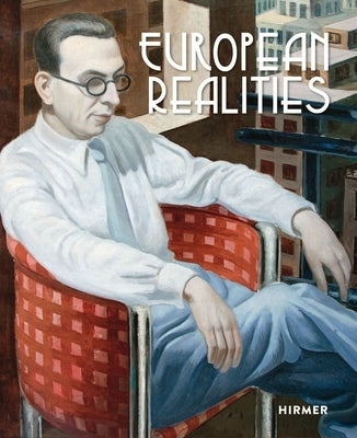 European Realities: European Realism Movements of the 1920s and 1930s by Richter, Anja