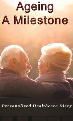 Ageing: A Milestone by Yadav, Jagdish