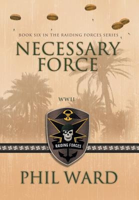 Necessary Force by Ward, Phil