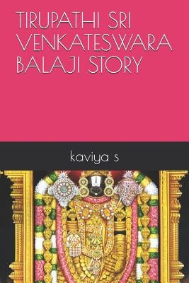 Tirupathi Sri Venkateswara Balaji Story by S, Kaviya