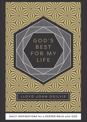 God's Best for My Life: Daily Inspirations for a Deeper Walk with God by Ogilvie, Lloyd John