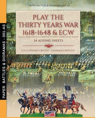 Play the Thirty years war 1618-1648 & ECW: 24 adding sheets by Bistulfi, Gianpaolo