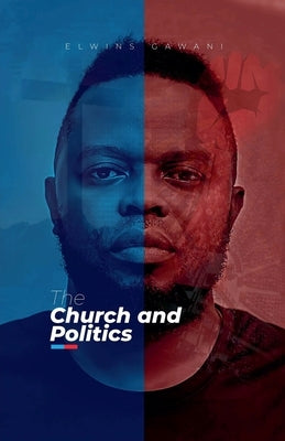 The Church and Politics by Gawani, Elwins