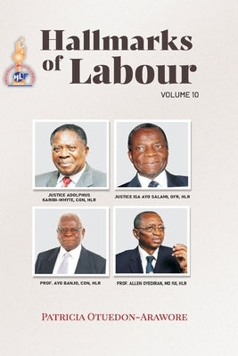 Hallmarks of Labour: Vo.1 10 by Otuedon-Arawore, Patricia Dede