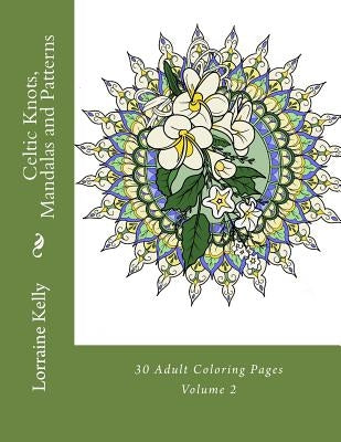 Celtic Knots, Mandalas and Patterns by Kelly, Lorraine T.