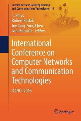 International Conference on Computer Networks and Communication Technologies: Iccnct 2018 by Smys, S.