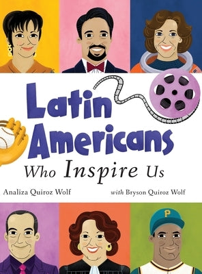Latin Americans Who Inspire Us by Wolf, Analiza Quiroz