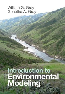 Introduction to Environmental Modeling by Gray, William G.