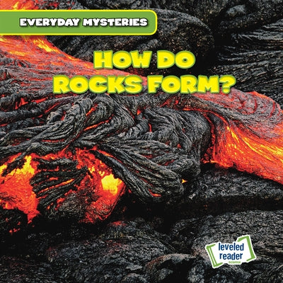 How Do Rocks Form? by O'Mara, John