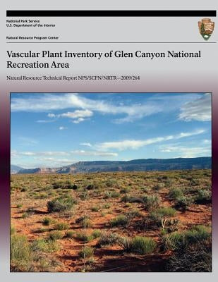Vascular Plant Inventory of Glen Canyon National Recreation Area by National Park Service