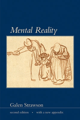 Mental Reality, second edition, with a new appendix by Strawson, Galen