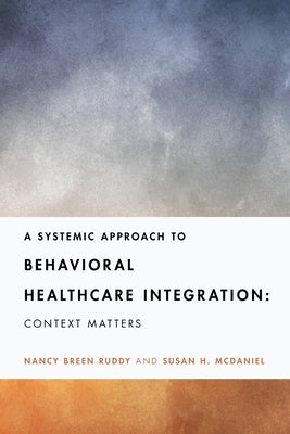 Systemic Integrated Care by Ruddy, Nancy