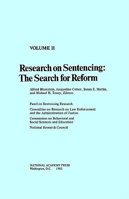 Research on Sentencing: The Search for Reform, Volume II by National Research Council