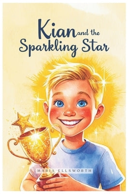Kian and the Sparkling Star by Ellsworth, Maria