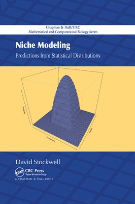 Niche Modeling: Predictions from Statistical Distributions by Stockwell, David
